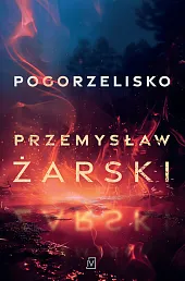 PogorzeliskoPrzemysław Żarski PogorzeliskoPrzemysław Żarski