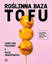 Roślinna Baza. TofuMaja Jaworowska