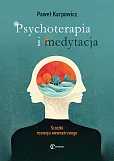 Psychoterapia i medytacja Ścieżki rozwoju wewnętrznego Psychoterapia i medytacja Ścieżki rozwoju wewnętrznego
