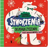 Stworzenia składają życzeniaMonika Wróbel-Lutz