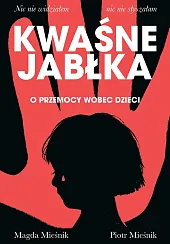 Kwaśne jabłkaPiotr Mieśnik Kwaśne jabłkaPiotr Mieśnik