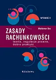 Zasady rachunkowości teoria, regulacje prawne, dobre praktyki Zasady rachunkowości teoria, regulacje prawne, dobre praktyki