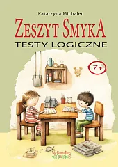 Testy logiczne. Zeszyt SmykaKatarzyna Michalec Testy logiczne. Zeszyt SmykaKatarzyna Michalec