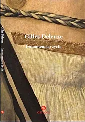 Immanencja życieGilles Deleuze