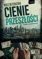 Wiele do stracenia Cienie przeszłości