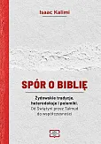 Spór o Biblię. Żydowskie tradycje, heterodoksje i polemiki. Od Świątyni przez Talmud do współczesności