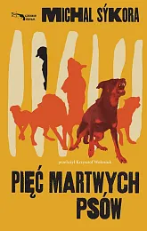 Pięć martwych psówMichal Sykora