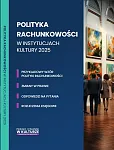 Polityka rachunkowości w instytucjach kultury 2025 Polityka rachunkowości w instytucjach kultury 2025