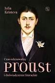 Czas odczuwalny. Proust i doświadczenie literackie Czas odczuwalny. Proust i doświadczenie literackie