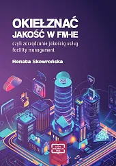 Okiełznać jakość w FM-IE czyli zarządzanie jakością usług facility management