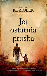 Jej ostatnia prośbaKrzysztof Koziołek