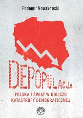 Depopulacja Polska i świat w obliczu,Radomir Nowakowski