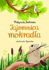 Tajemnica mokradłaMałgorzata Jabłońska Tajemnica mokradłaMałgorzata Jabłońska