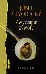 Zwyczajne żywotyJosef Skvorecky