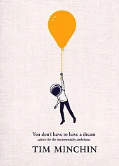You Don't Have To Have A Dream