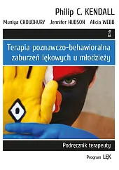 Terapia poznawczo-behawioralna zaburzeń lękowych u młodzieży.Alicia Webb Terapia poznawczo-behawioralna zaburzeń lękowych u młodzieży.Alicia Webb