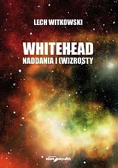 Whitehead. Naddania i (w)zrosty dla humanistyki i edukacji