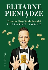 Elitarne pieniądzeTomasz Roy-Szabelewski