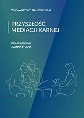 Przyszłość mediacji karnejJoanna Mucha Przyszłość mediacji karnejJoanna Mucha