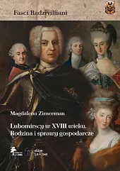Lubomirscy w XVIII wieku Rodzina i,Zimerman Magdalena