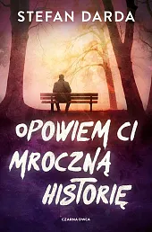 Opowiem ci mroczną historięStefan Darda