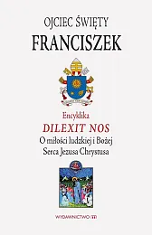 Encyklika Dilexit nos ojca świętego FranciszkaFranciszek Papież