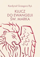 Klucz do Ewangelii św. MarkaGrzegorz Ryś Klucz do Ewangelii św. MarkaGrzegorz Ryś
