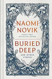 Buried Deep and Other StoriesNaomi Novik