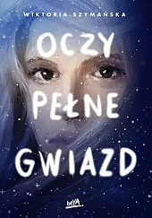 Oczy pełne gwiazdWiktoria Szymańska