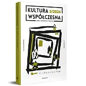 Kultura Współczesna 3 (128)/2024 Niewolnictwo Kultura Współczesna 3 (128)/2024 Niewolnictwo