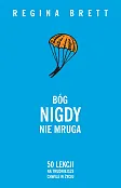 Bóg nigdy nie mruga 50 lekcji na trudniejsze chwile w życiu Bóg nigdy nie mruga 50 lekcji na trudniejsze chwile w życiu