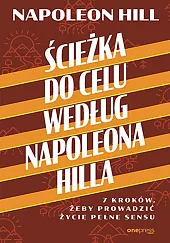 Ścieżka do celu według Napoleona HillaNapoleon Hill