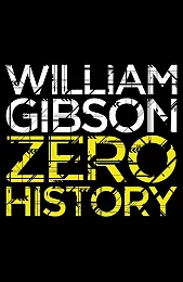 Zero HistoryWilliam Gibson