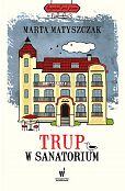 Trup w sanatorium Trup w sanatorium