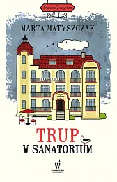 Trup w sanatoriumMarta Matyszczak