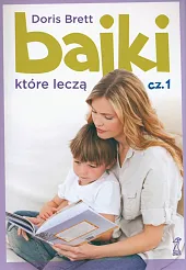 Bajki, które leczą. Część 1Doris Brett