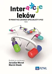 Interakcje leków w praktyce lekarza specjalisty,Jarosław Woroń Interakcje leków w praktyce lekarza specjalisty,Jarosław Woroń