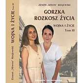 Wojna i życie Tom 3 Gorzka rozkosz życia