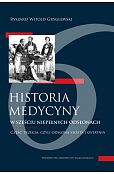 Historia medycyny w sześciu niepełnych odsłonach Część 3 Historia medycyny w sześciu niepełnych odsłonach Część 3