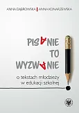 Pisanie to wyzwanie O tekstach młodzieży w edukacji szkolnej Pisanie to wyzwanie O tekstach młodzieży w edukacji szkolnej