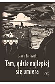 Tam gdzie najlepiej się umiera Tam gdzie najlepiej się umiera