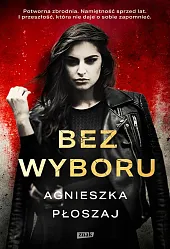 Bez wyboruAgnieszka Płoszaj