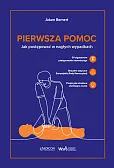 Pierwsza pomoc. Jak postępować w nagłych wypadkach