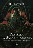 Przyszła na Sarnath zagłada Przyszła na Sarnath zagłada