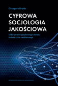 Cyfrowa socjologia jakościowa Cyfrowa socjologia jakościowa