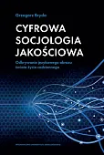 Cyfrowa socjologia jakościowa Cyfrowa socjologia jakościowa