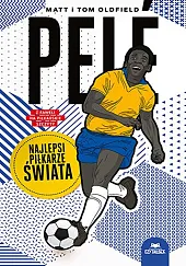 Pelé. Najlepsi piłkarze świataMatt Oldfield