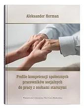 Profile kompetencji społecznych pracowników socjalnych do pracy z osobami starszymi