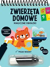 Magiczne obrazki Zwierzęta domowe Kolorowanka wodna z zadaniami