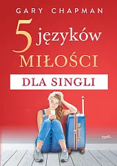 5 języków miłości dla singliGary Chapman 5 języków miłości dla singliGary Chapman